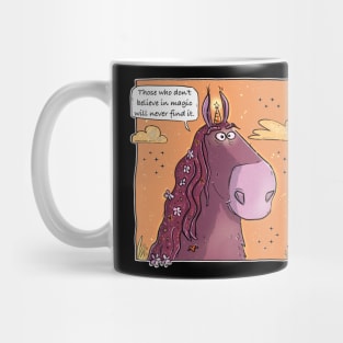 Those who don't believe in magic will never find it. Mug